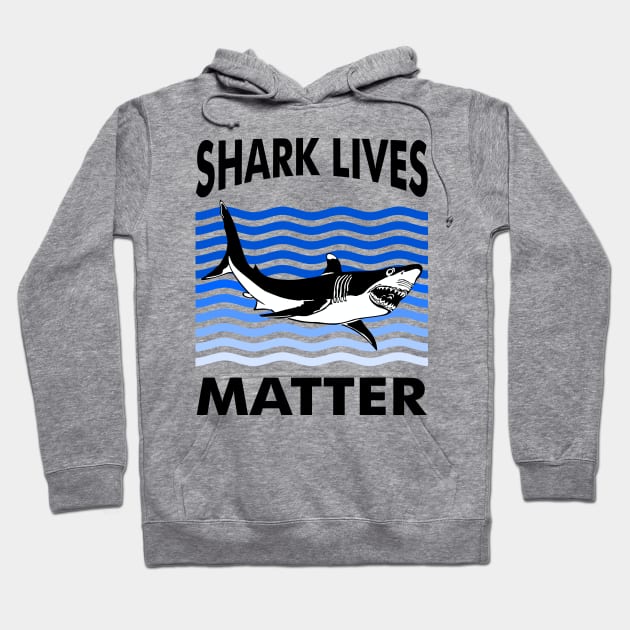 Shark Lives Matter Parody Hoodie by ananitra